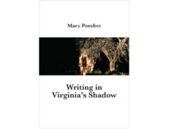 The front cover of Mary Pomfret's Writing in Virginia's shadow