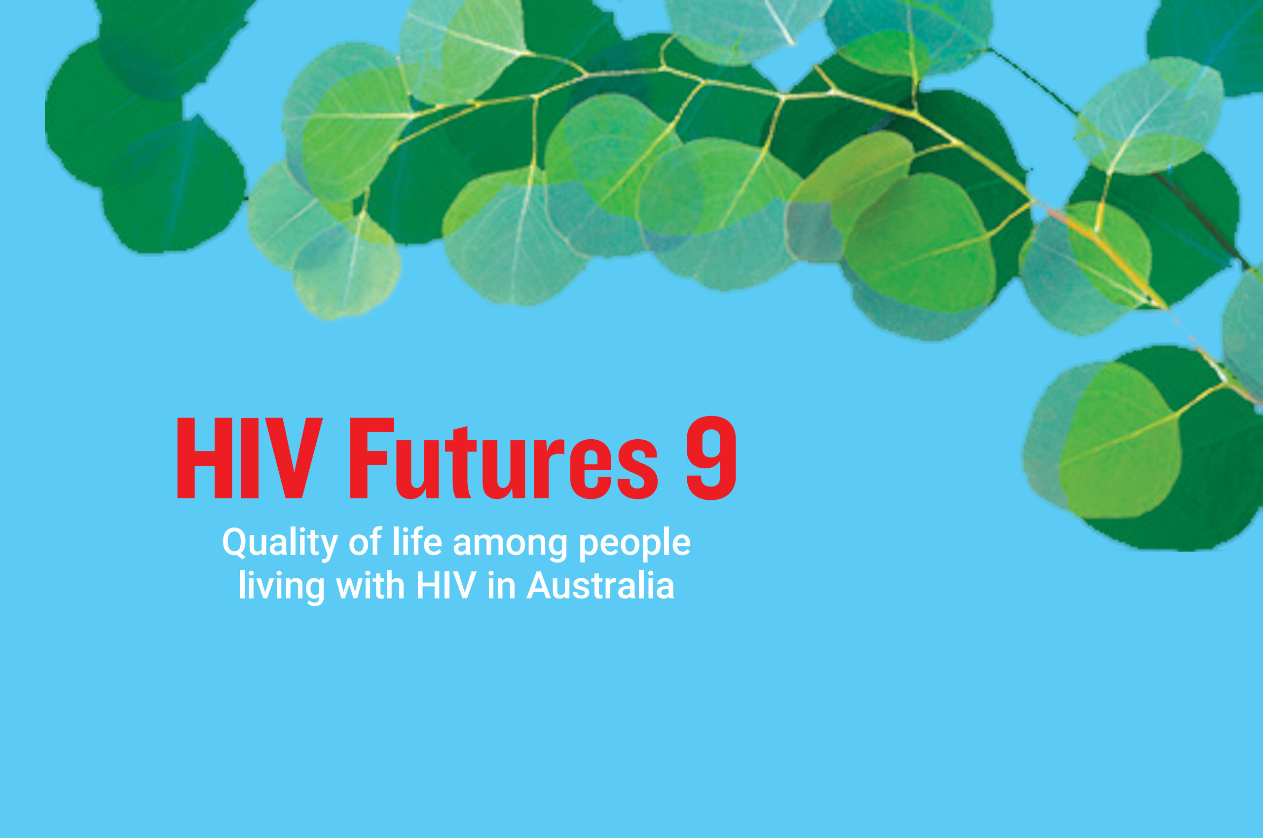 Cover of HIV Futures 9: Quality of life among people living with HIV in Australia, with design of round gum leaves 
