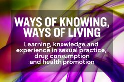 Text 'Ways of knowing, ways of living: Learning, knowledge and experience in sexual practice, drug consumption and health promotion' on a background of abstract swirled, curved shapes reminiscent of coloured smoke