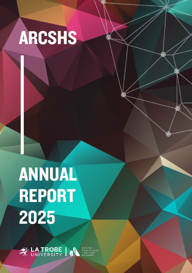 Front cover of the ARCSHS Annual Report 2025, with the logo of the Australian Research Centre in Sex, Health and Society at La Trobe University, and a design of colourful gradient low-poly triangles and a network of nodes.