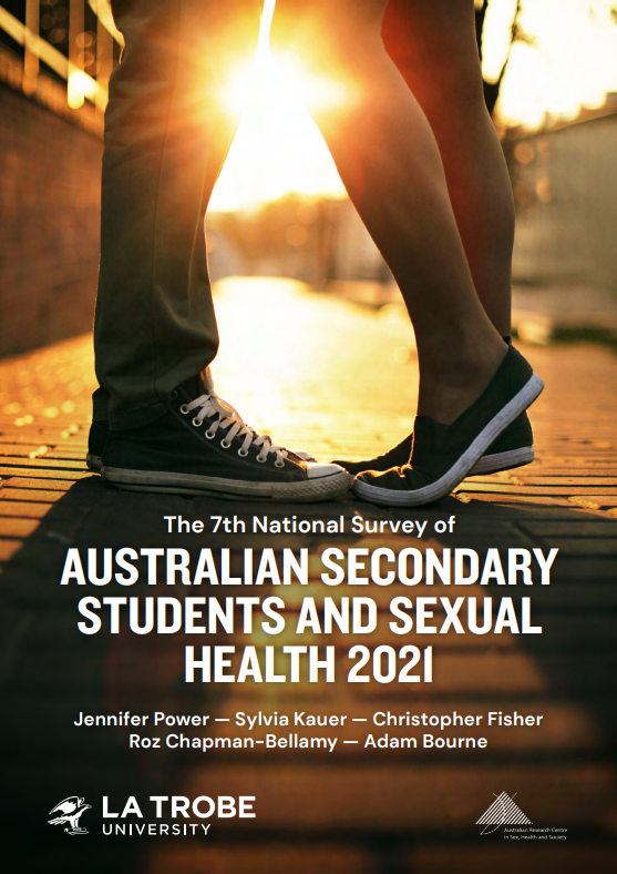 Text 'The 7th National Survey of Australian Secondary Students and Sexual Health 2021. Jennifer Power, Sylvia Kauer, Christopher Fisher, Roz Chapman-Bellamy, Adam Bourne.' with the logo of La Trobe University and the Australian Research Centre in Sex, Health and Society, and a background of two people wearing white-soled sandshoes, shot from the knees down, standing on a paved street against the setting sun.