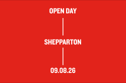 White text on red background reading Open Day, Shepparton, 09.08.26.