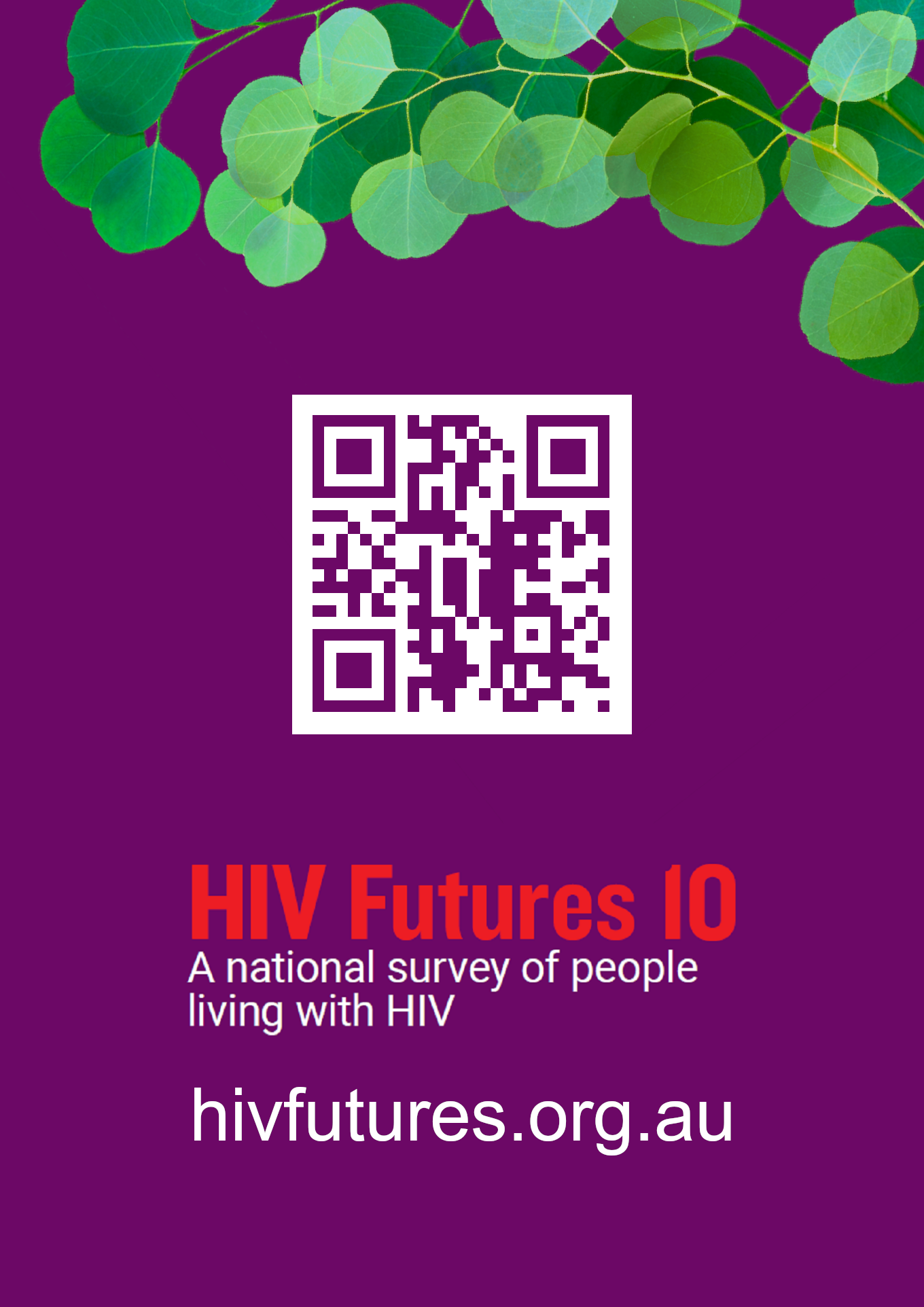 Design of green gum leaves on plum background with text 'HIV Futures 10 A national survey of people living with HIV hivfutures.org.au' and QR code