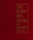 The Library has digitised nine of the works of Mrs Campbell Praed, an early Australian novelist