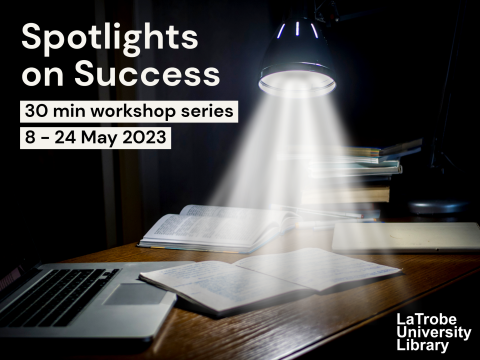2023 Spotlights on Success Workshop Series, 8 - 24 May, detailed on an image with a lamp providing a spotlight on a study desk.