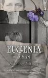 Eugenia, a Man, by Suzanne Falkiner