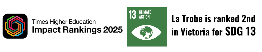 Logo on the right for Times Higher Education Impact Ranking 2023, in the middle in the SDG tile reading 13 Climate Action on the right reads 'La Trobe is ranked 92nd globally doe SDG 13