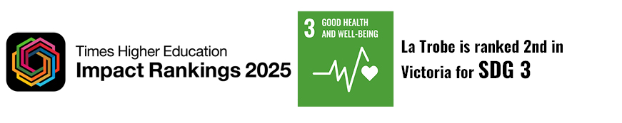 Logo on the left for Times Higher Education Impact Ranking 2023, in the middle in the SDG tile reading 3 good health and wellbeing on the right reads 'La Trobe is ranked 27th globally for SDG 3